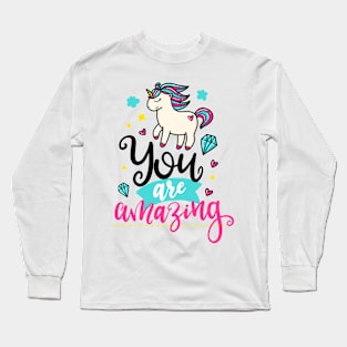 You are amazing Long Sleeve T-Shirt